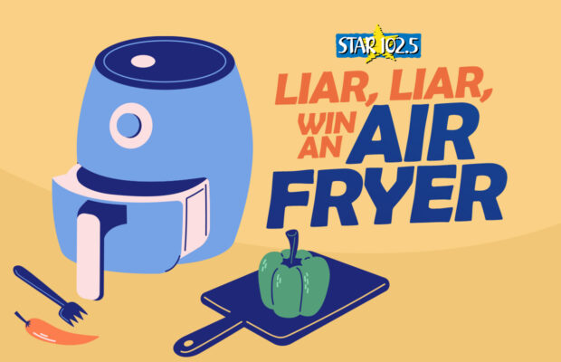 STAR’s Liar, Liar, Win an Air Fryer STAR’s Liar, Liar, Win an Air Fryer